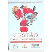 Usado, Livro Gestão Para Jovens Médicos - Prof. Dr. Luiz Jorge Fagundes E Equipe De Gestão Do Ceads [2014] comprar usado  Brasil 