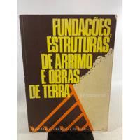 Livro Fundações, Estruturas De Arrimo E Obras De Terra G. P. Tschebotarioff 1978 L774 comprar usado  Brasil 