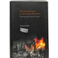 Fernando Báez - História Universal Da Destruição Dos Livros - Das Tábuas Sumérias À Guerra Do Iraque comprar usado  Brasil 