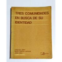 Usado, Tres Comunidades En Busca De Su Identidad De Carlos E. Biro E Outros Pela Alhambra (1981) comprar usado  Brasil 