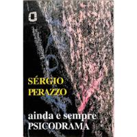 Sérgio Perazzo - Ainda E Sempre Psicodrama, usado comprar usado  Brasil 