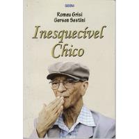 Livro Inesquecível Chico - Grisi, Romeu / Sestini, Gerson [2018], usado comprar usado  Brasil 