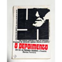 O Depoimento Do Ss Altmann Barbie A Ewaldo Dantas Ferreira De Galeno De Freitas Pela José Olympio (1972) comprar usado  Brasil 