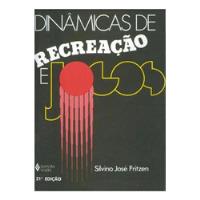 Livro Dinâmicas De Recreação E Jogos - Fritzen, Silvino José [1998] comprar usado  Brasil 