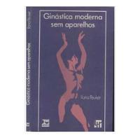 Livro Ginástica Moderna Sem Aparelhos - Ilona Peuker comprar usado  Brasil 