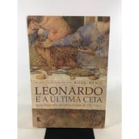 Livro Leonardo E A Última Ceia Uma Biografia Da Obra Prima De Da Vinci Ross King Editora Record L758 comprar usado  Brasil 