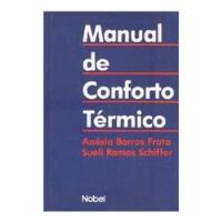 Livro Manual De Conforto Térmico - Anésia Barros Frota E Sueli Ramos Schiffer [1988] comprar usado  Brasil 