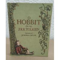 O Hobbit  Edição Colecionador Ilustrada Por Jemima Catlin Em Capa De Tecido - J. R. R. Tolkien - Martins Fontes (2013) comprar usado  Brasil 