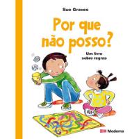 Livro Por Que Não Posso? Um Livro Sobre Regras - Sue Graves [2012] comprar usado  Brasil 