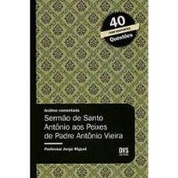 Livro Sermão De Santo Antonio Aos Peixes De Padre Antonio Vieira - Jorge Miguel [2013] comprar usado  Brasil 
