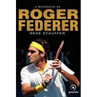 Livro A Biografia De Roger Federer - Rene Stauffer [2011], usado comprar usado  Brasil 