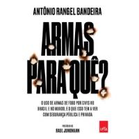 Livro Armas Para Quê? - Antônio Rangel Bandeira [2019] comprar usado  Brasil 