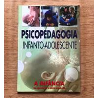 Livro Psicopedagogia Infanto Adolescente - A Infância Do Segundo Até O Oitavo Ano De Vida - Estela Mora comprar usado  Brasil 