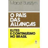 Marcel Bursztyn - O País Das Alianças - Elites E Continuísmo No Brasil comprar usado  Brasil 