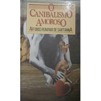 Usado, Livro O Canibalismo Amoroso - Affonso Romano De Sant'anna [1991] comprar usado  Brasil 