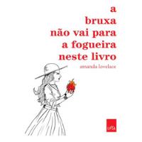 Livro A Bruxa Não Vai Para A Fogueira Neste Livro - Amanda Lovelace [2018] comprar usado  Brasil 