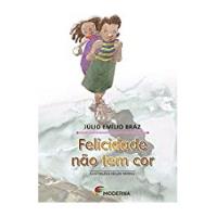 Livro Felicidade Não Tem Cor - Julio Emilio Braz [2013] comprar usado  Brasil 