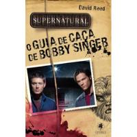 Livro Supernatural - O Guia De Caça De Bobby Singer - David Reed [2012] comprar usado  Brasil 