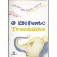 Livro O Elefante Trombinha - Marilene Rosa Ramos [2014] comprar usado  Brasil 