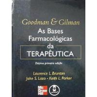 Usado, Livro Goodman E Gilman: As Bases Farmacológicas Da Terapêutica - Laurence L. Brunton E Outros [2010] comprar usado  Brasil 