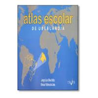 Usado, Livro Atlas Escolar De Uberlândia - Jorge Luís Silva Brito E Eleusa Fátima De Lima [2011] comprar usado  Brasil 
