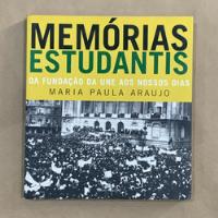 Livro Memórias Estudantis Da Fundação Da Une Aos Nossos Dias - Maria Paula Araujo comprar usado  Brasil 