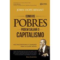 Como Os Pobres Podem Salvar O Capitalismo De John Hope Bryant Pela Citadel (2016) comprar usado  Brasil 