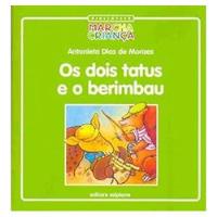 Usado, Livro Os Dois Tatus E O Berimbau - Antonieta Dias De Moraes [2004] comprar usado  Brasil 