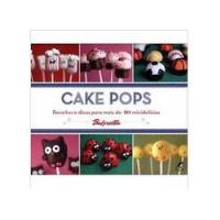 Livro Cake Pops: Receitas E Dicas Para Mais De 40 Minidelicias - Angie Dudley [2011] comprar usado  Brasil 