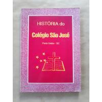 Livro História Do Colégio São José Porto União Sc comprar usado  Brasil 