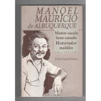 Mestre Escola Bem Amado, Historiador Maldito - Manoel Maurício De Albuquerque - Jorge Zahar (1987), usado comprar usado  Brasil 