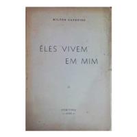 Usado, Livro Êles Vivem Em Mim - Milton Carneiro [1963] comprar usado  Brasil 