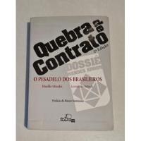 Livro, Quebra De Contrato, Dossiê Mendes Júnior, 2 Edição, Murillo Mendes E Leonardo Attuch comprar usado  Brasil 