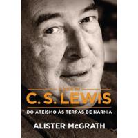 Usado, Livro A Vida De C. S. Lewis: Do Ateísmo Às Terras De Nárnia - Alister Mcgrath [2013] comprar usado  Brasil 