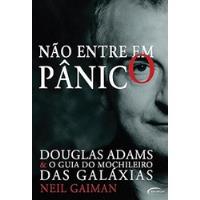 Livro Nao Entre Em Panico - Douglas Adams E Neil Gaiman [2014] comprar usado  Brasil 
