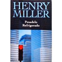 Livro Pesadelo Refrigerado - Henry Miller [2006], usado comprar usado  Brasil 