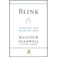 Livro Blink: A Decisão Num Piscar De Olhos - Malcolm Gladwell [2016] comprar usado  Brasil 