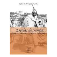 Livro Escolas De Samba: Sujeitos Celebrantes E Objetos Celebrados - Nelson Da Nobrega Fernandes [2001] comprar usado  Brasil 