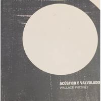 Livro Acústico E Valvulado - Wallace Puosso [2019] comprar usado  Brasil 