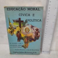 Douglas Michalany E Ciro De Moura Ramos Educação Moral , Cívica E Política   @yy3  comprar usado  Brasil 
