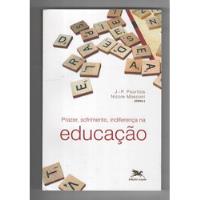 Prazer, Sofrimento, Indiferença Na Educação - J. P. Pourtois E Nicole Mosconi - Loyola (2007) comprar usado  Brasil 