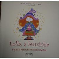 Livro Lolla, A Bruxinha (entre Sapatos Que Rimam E Chapéus Que Não Combinam) - Nelly Narcizo De Souza [2021] comprar usado  Brasil 