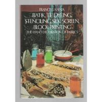 Batik, Tie Dyeing, Stenciling, Silk Screen, Block Printing - Francis J. Kafka - Dover Publications (1973) comprar usado  Brasil 