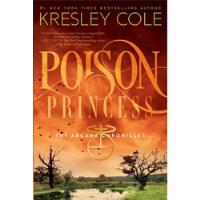 Livro Poison Princess - The Arcana Chronicles - Kresley Cole [2012] comprar usado  Brasil 