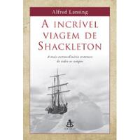 A Incrível Viagem De Shackleton De Alfred Lansing Pela Sextante (2004) comprar usado  Brasil 