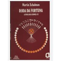 Roda Da Fortuna - Astrologia Cármica Iii De Martin Schulman Pela Ágora (1988) comprar usado  Brasil 