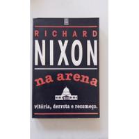 Livro Na Arena Vitória, Derrota E Recomeço - Richard Nixon , usado comprar usado  Brasil 
