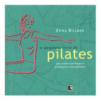 Livro Saúde O Pequeno Livro De Pilates Guia Prático Que Dispensa Professor E Equipamentos De Erika Dillman Pela Record (2004), usado comprar usado  Brasil 