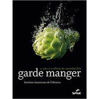 Livro Garde Manger - A Arte E O Oficio Da Cozinha Fria - The Culinary Institute Of America [2014] comprar usado  Brasil 