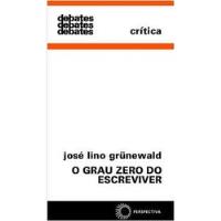 Livro O Grau Zero Do Escreviver - José Lino Grünewald [2002], usado comprar usado  Brasil 